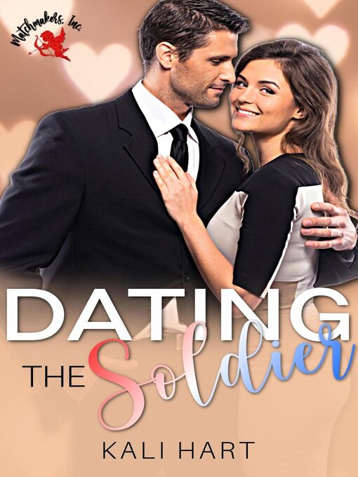 Title details for Dating the Soldier by Kali Hart - Available